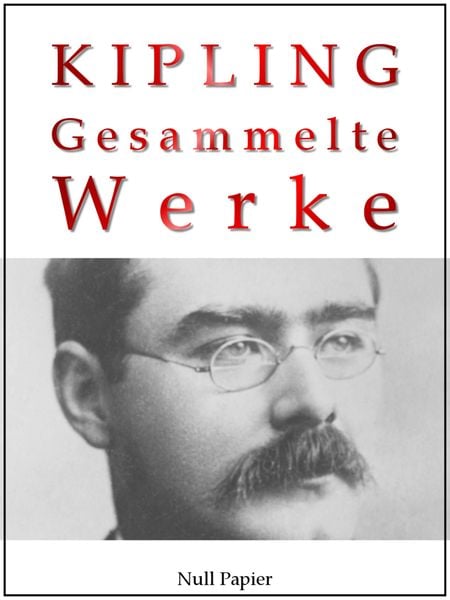Rudyard Kipling - Gesammelte Werke