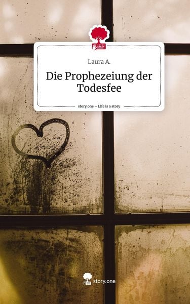 Produktbild: Die Prophezeiung der Todesfee. Life is a Story - story.one