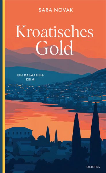 Kroatisches Gold, Taschenbuch von Sara Novak, OKTOPUS bei Kampa, 978-3-311-30098-4
