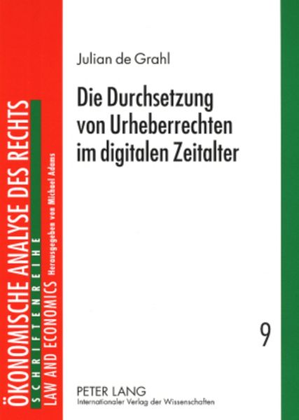 Die Durchsetzung von Urheberrechten im digitalen Zeitalter, Taschenbuch von Julian de Grahl, Peter Lang GmbH, Internationaler Verlag der