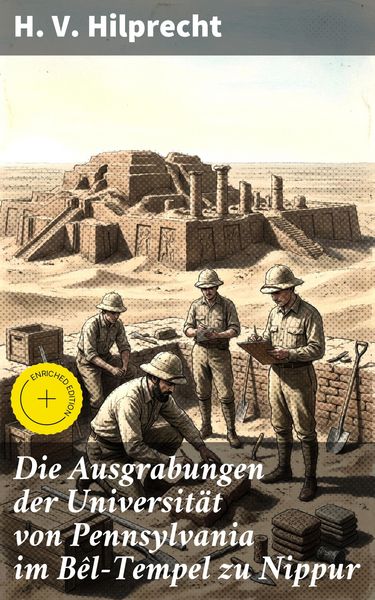 Produktbild: Die Ausgrabungen der Universit&auml;t von Pennsylvania im B&ecirc;l-Tempel zu Nippur
