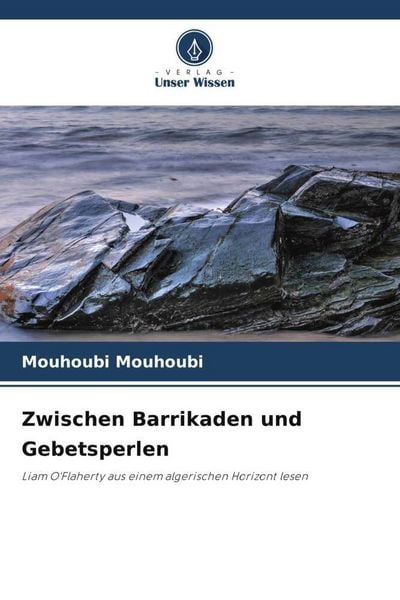 Zwischen Barrikaden und Gebetsperlen, Taschenbuch von Mouhoubi Mouhoubi, Verlag Unser Wissen, 9786209877094