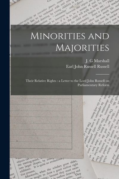 Produktbild: Minorities and Majorities: Their Relative Rights: a Letter to the Lord John Russell on Parliamentary Reform