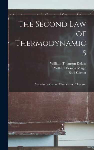 Produktbild: The Second law of Thermodynamics; Memoirs by Carnot, Clausius, and Thomson