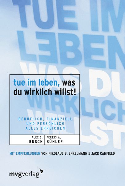 Produktbild: Tue im Leben, was Du wirklich willst!