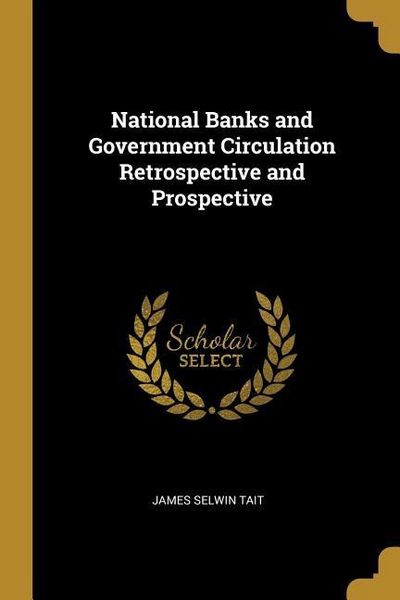 Produktbild: National Banks and Government Circulation Retrospective and Prospective