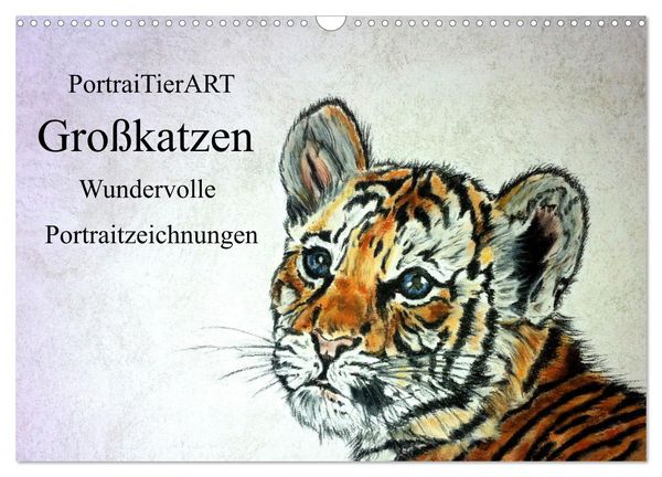 PortraiTierART Großkatzen - Wundervolle Portraitzeichnungen (Wandkalender 2026 DIN A3 quer), CALVENDO Monatskalender