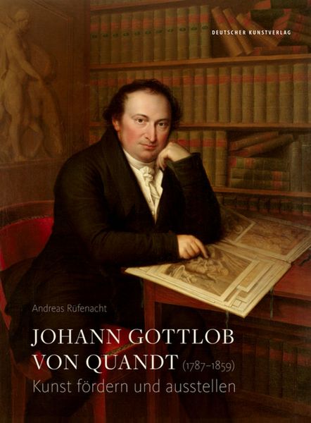 Produktbild: Johann Gottlob von Quandt (1787&minus;1859)