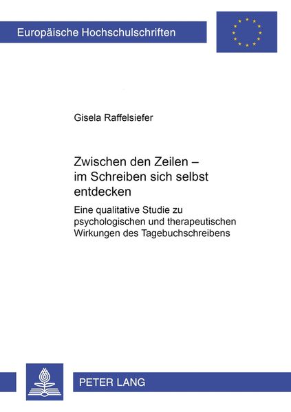 Zwischen den Zeilen – im Schreiben sich selbst entdecken, Taschenbuch von Gisela Raffelsiefer, Peter Lang GmbH, Internationaler Verlag der