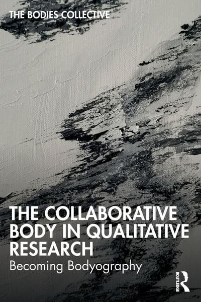 Produktbild: The Collaborative Body in Qualitative Research