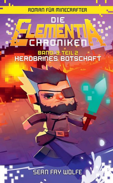 Produktbild: Die Elementia-Chroniken: Herobrines Botschaft - Roman für Minecrafter