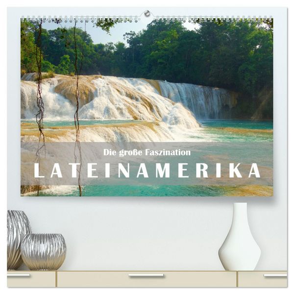 Produktbild: Die gro&szlig;e Faszination Lateinamerika (hochwertiger Premium Wandkalender 2026 DIN A2 quer), Kunstdruck in Hochglanz