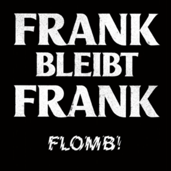 Frank Bleibt Frank (White Colored)