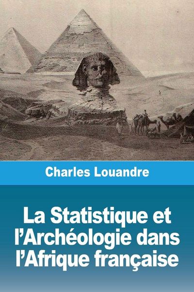 Produktbild: La Statistique et l'Arch&eacute;ologie dans l'Afrique fran&ccedil;aise