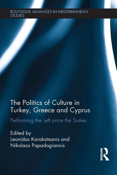 Produktbild: The Politics of Culture in Turkey, Greece & Cyprus