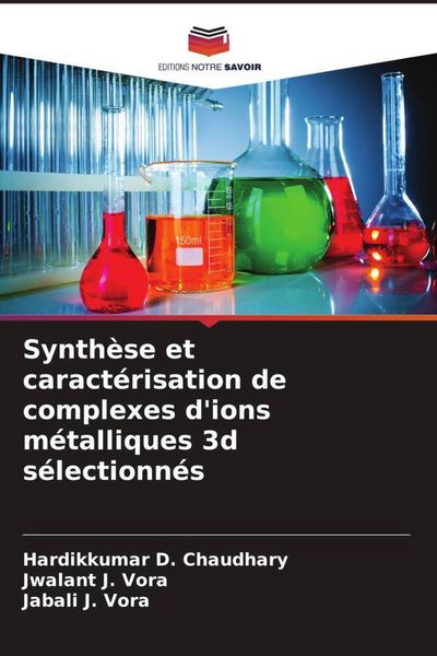 Produktbild: Synth&egrave;se et caract&eacute;risation de complexes d'ions m&eacute;talliques 3d s&eacute;lectionn&eacute;s