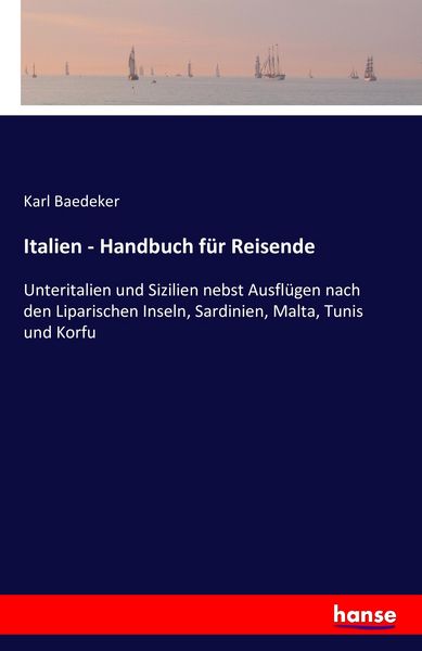 Italien - Handbuch für Reisende, Taschenbuch von Baedeker Karl Baedeker, Hansebooks, 9783742818744