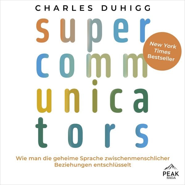 Supercommunicators. Wie man die geheime Sprache zwischenmenschlicher Beziehungen entschlüsselt - Charles Duhigg, Audio, 9798894890197