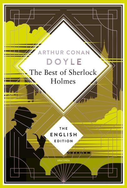Doyle - The Best of Sherlock Holmes. English Edition, Gebundene Ausgabe von Arthur Conan Doyle, Anaconda, 978-3-7306-1480-8