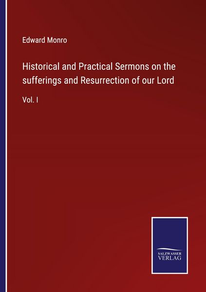 Produktbild: Historical and Practical Sermons on the sufferings and Resurrection of our Lord
