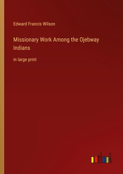 Produktbild: Missionary Work Among the Ojebway Indians