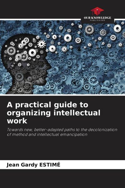Produktbild: A practical guide to organizing intellectual work