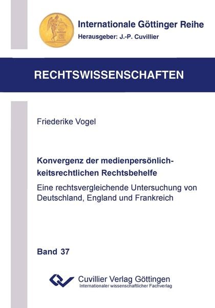 Konvergenz der medienpersönlichkeitsrechtlichen Rechtsbehelfe, Paperback von Friederike Vogel, Cuvillier Verlag, 9783954041374