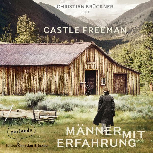 Männer mit Erfahrung - Castle Freeman jr., Audio, 9783732470853