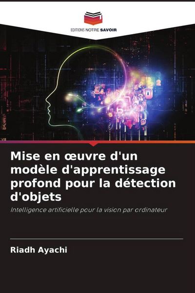 Produktbild: Mise en &iquest;uvre d'un mod&egrave;le d'apprentissage profond pour la d&eacute;tection d'objets