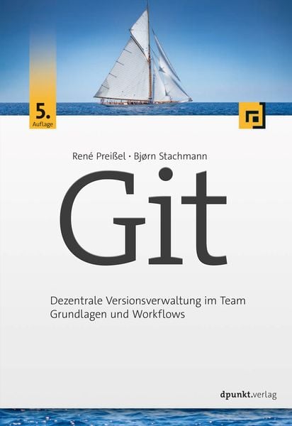 Git, Taschenbuch von René Preissel,Bjørn Stachmann, Dpunkt