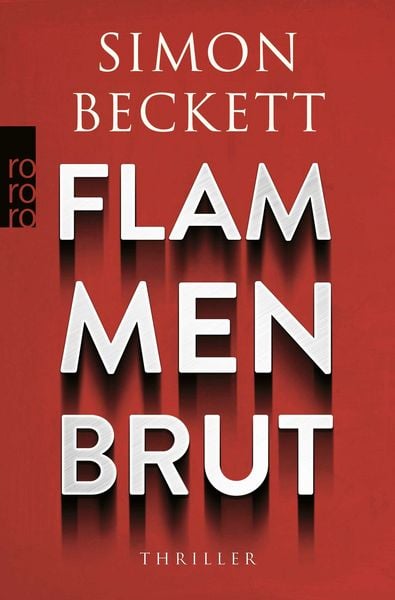 Flammenbrut, Taschenbuch von Simon Beckett, Rowohlt Taschenbuch, 978-3-499-01852-7