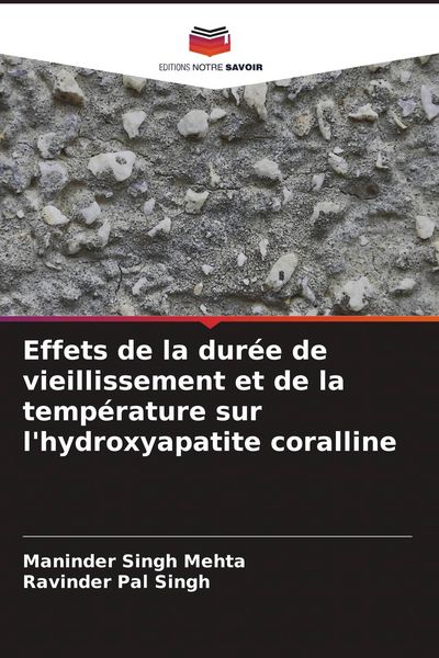 Produktbild: Effets de la dur&eacute;e de vieillissement et de la temp&eacute;rature sur l'hydroxyapatite coralline
