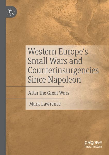Produktbild: Western Europe&rsquo;s Small Wars and Counterinsurgencies Since Napoleon