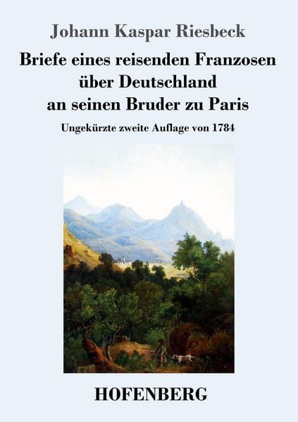 Produktbild: Briefe eines reisenden Franzosen &uuml;ber Deutschland an seinen Bruder zu Paris