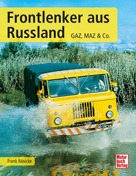 Frontlenker aus Russland, Gebundene Ausgabe von Frank Rönicke, Motorbuch Verlag, 9783613047600