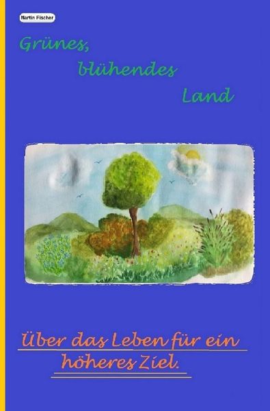 Produktbild: Gr&uuml;nes, bl&uuml;hendes Land