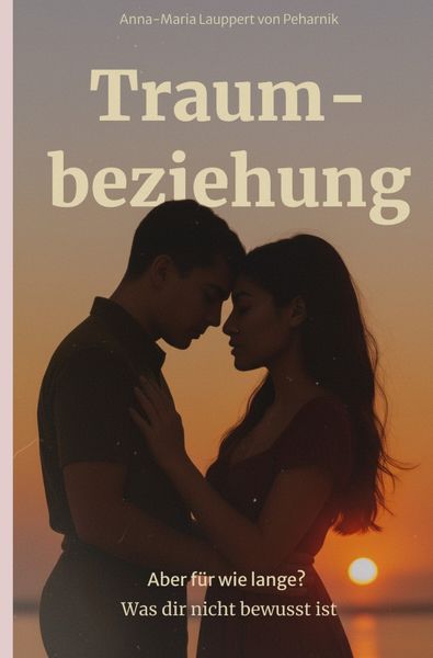 Produktbild: Traumbeziehung Aber f&uuml;r wie lange?