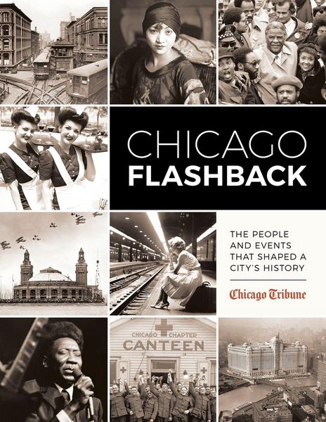 Produktbild: Chicago Flashback: The People and Events That Shaped a City's History
