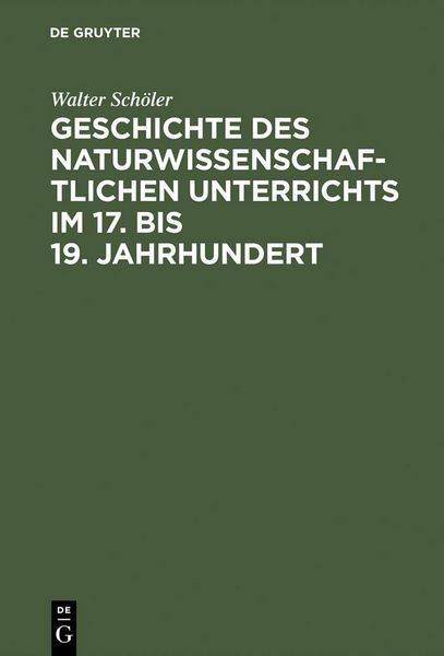 Produktbild: Geschichte des naturwissenschaftlichen Unterrichts im 17. bis 19. Jahrhundert