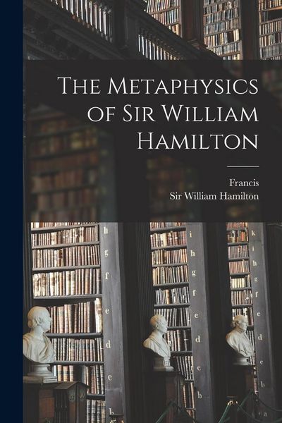 Produktbild: The Metaphysics of Sir William Hamilton