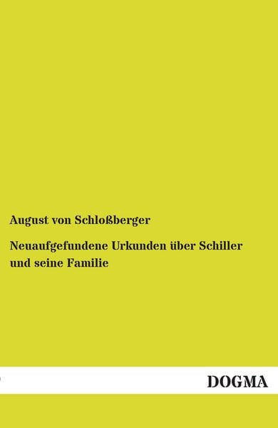 Produktbild: Neuaufgefundene Urkunden &uuml;ber Schiller und seine Familie