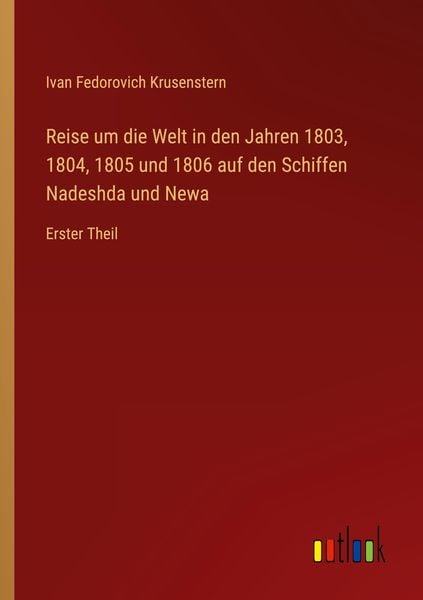Produktbild: Reise um die Welt in den Jahren 1803, 1804, 1805 und 1806 auf den Schiffen Nadeshda und Newa