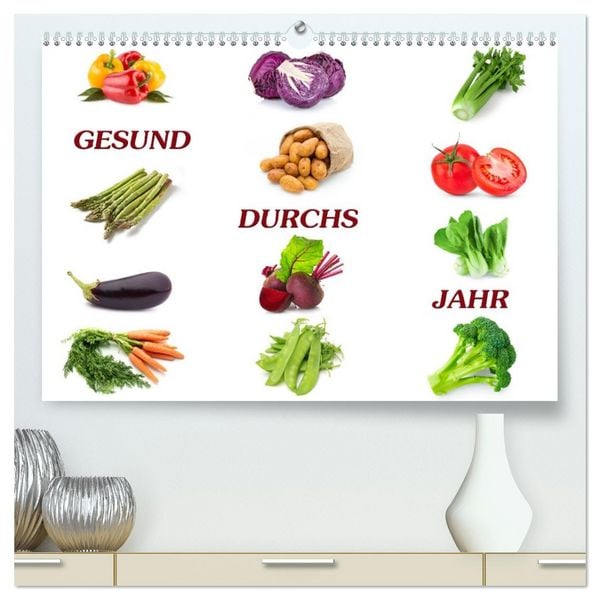 Gesund durchs Jahr (hochwertiger Premium Wandkalender 2026 DIN A2 quer), Kunstdruck in Hochglanz