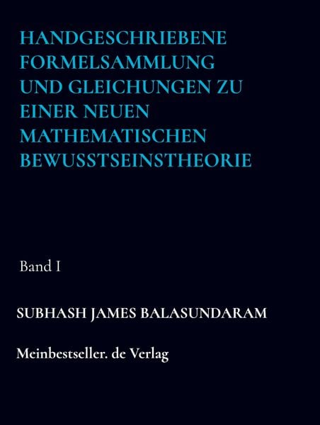 Produktbild: Handgeschriebene Formelsammlung und Gleichungen zu einer neuen mathematischen Bewusstseinstheorie