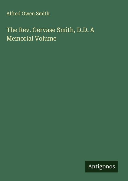 Produktbild: The Rev. Gervase Smith, D.D. A Memorial Volume