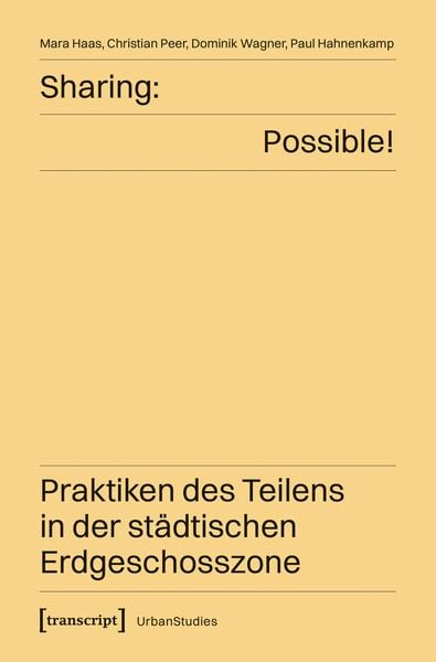Produktbild: Sharing: Possible! &ndash; Praktiken des Teilens in der st&auml;dtischen Erdgeschosszone