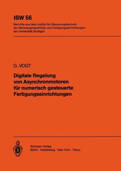 Produktbild: Digitale Regelung von Asynchronmotoren f&uuml;r numerisch gesteuerte Fertigungseinrichtungen