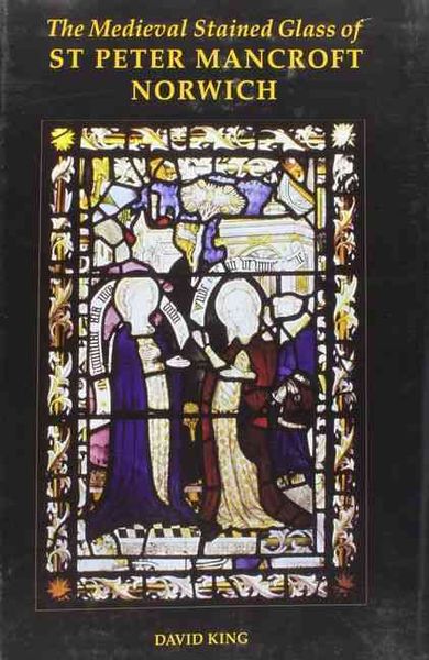 Produktbild: The Medieval Stained Glass of St Peter Mancroft, Norwich
