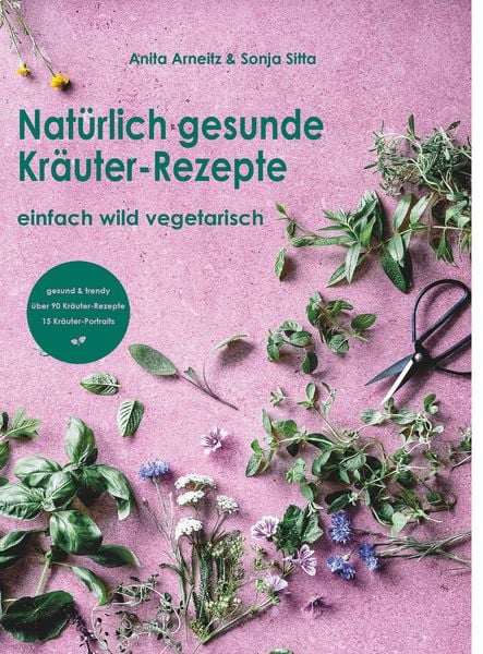 Produktbild: Nat&uuml;rlich gesunde Kr&auml;uter-Rezepte