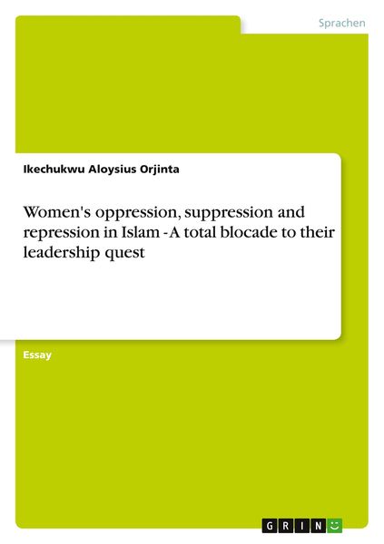 Produktbild: Women's oppression, suppression and repression in Islam - A total blocade to their leadership quest